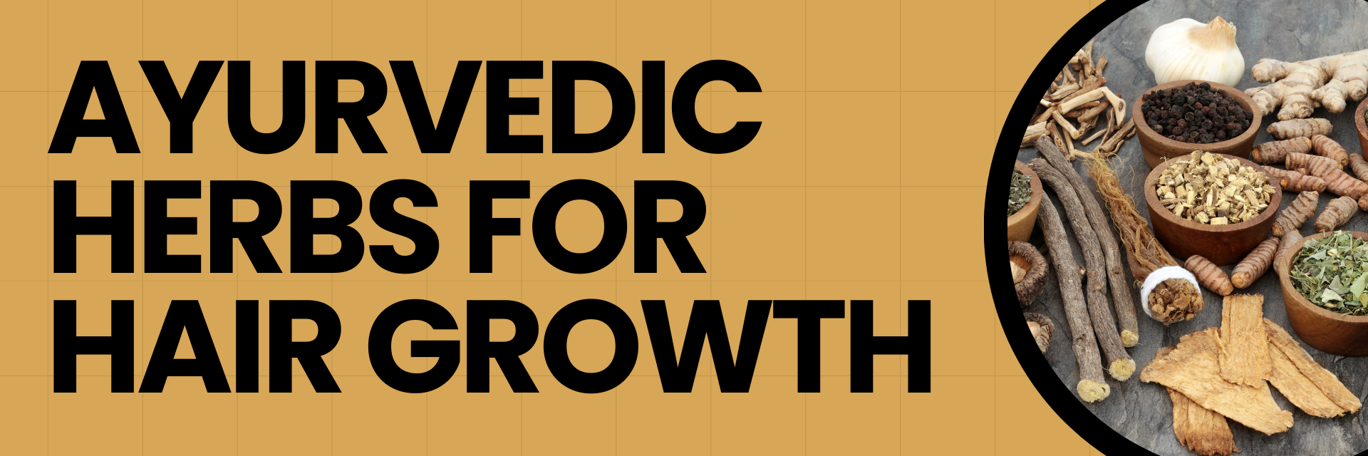 Which are the Top 7 Ayurvedic Herbs for Hair Growth?